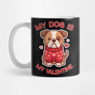 My Dog Is My Valentine Mug