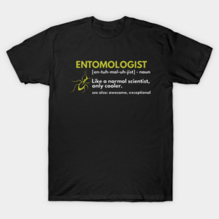Entomologist Definition Entomology Science Funny T-Shirt