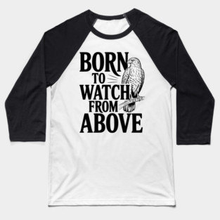 Born to Watch From Above Baseball T-Shirt