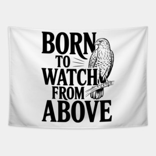Born to Watch From Above Tapestry