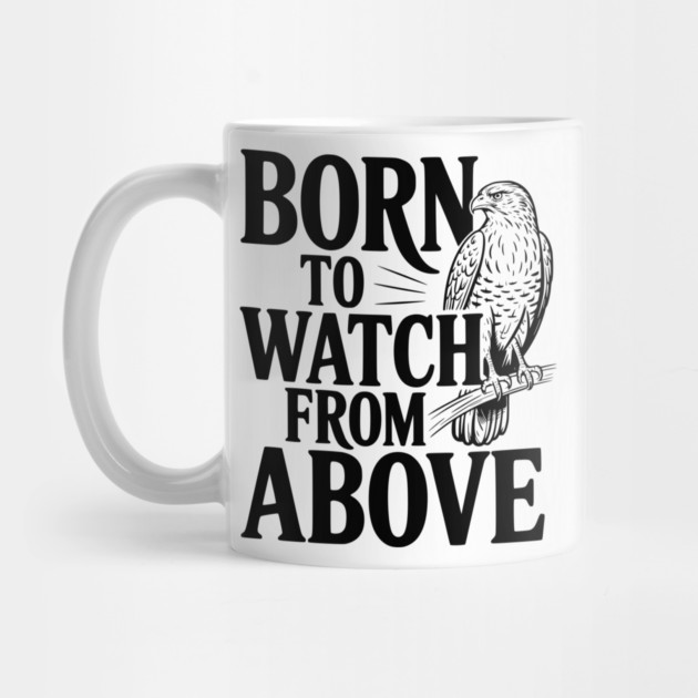 Born to Watch From Above by Frank Ring