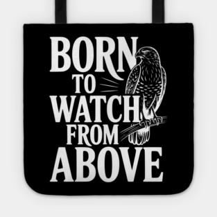 Born to Watch From Above Tote