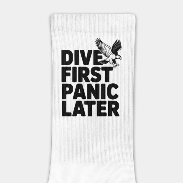 Dive First, Panic Later by Frank Ring