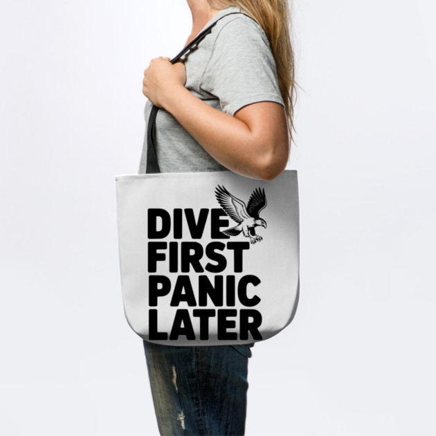 Dive First, Panic Later by Frank Ring