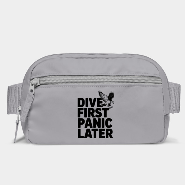 Dive First, Panic Later by Frank Ring