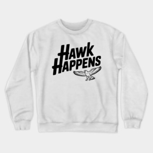 Hawk Happens Crewneck Sweatshirt