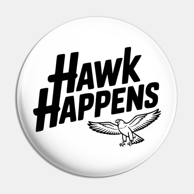 Hawk Happens Pin by Frank Ring