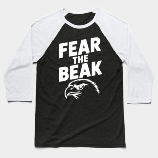 Fear the Beak Baseball T-Shirt