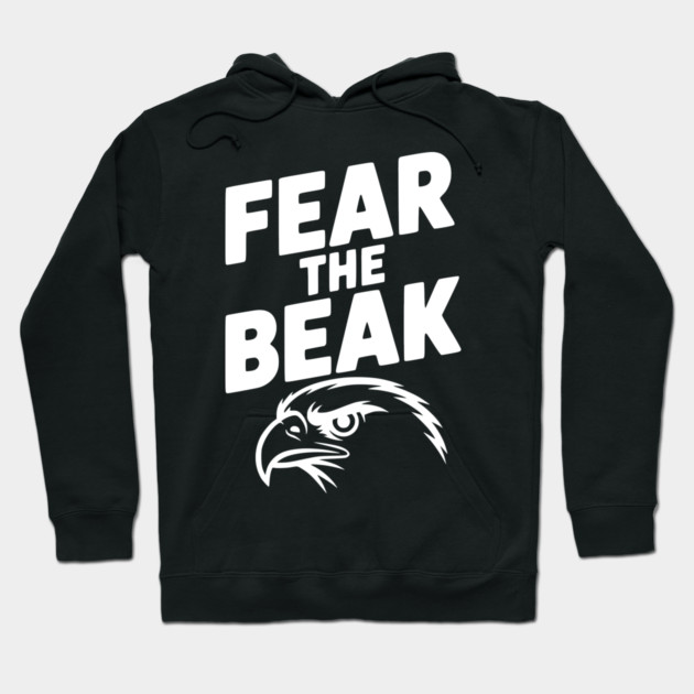 Fear the Beak Hoodie by Frank Ring