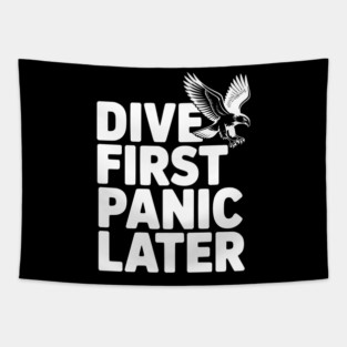 Dive First, Panic Later Tapestry