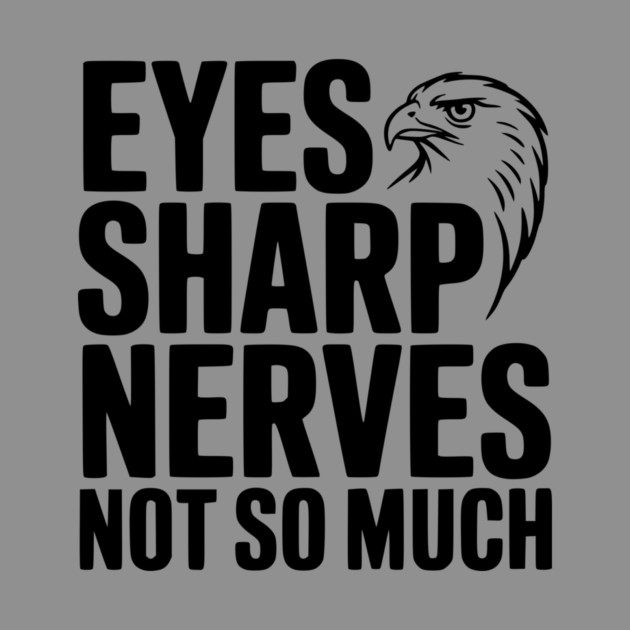 Eyes Sharp, Nerves Not So Much by Frank Ring