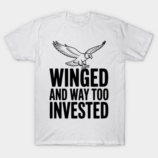 Winged and Way Too Invested T-Shirt by Frank Ring
