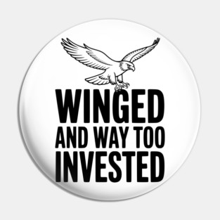 Winged and Way Too Invested Pin