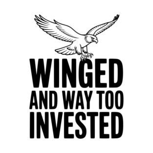 Winged and Way Too Invested T-Shirt