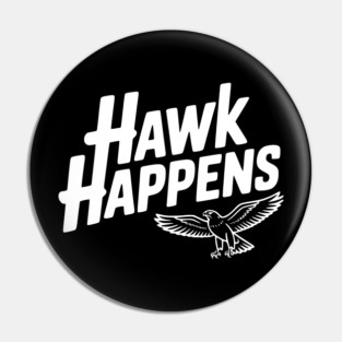 Hawk Happens Pin