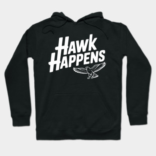 Hawk Happens Hoodie