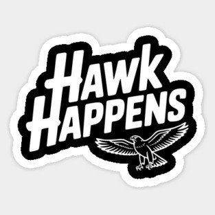 Hawk Happens Sticker