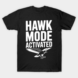 Hawk Mode Activated T-Shirt