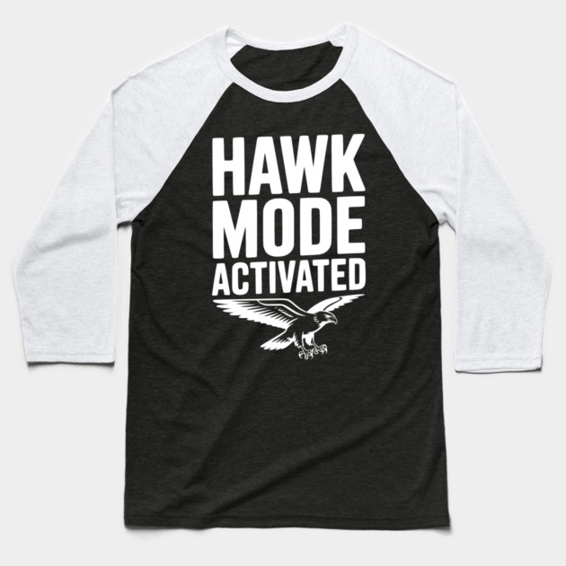 Hawk Mode Activated Baseball T-Shirt by Frank Ring
