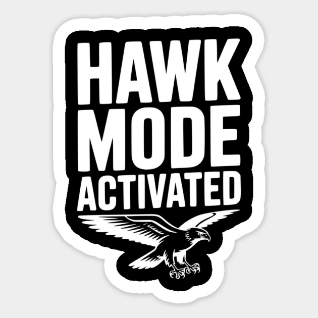 Hawk Mode Activated Sticker by Frank Ring