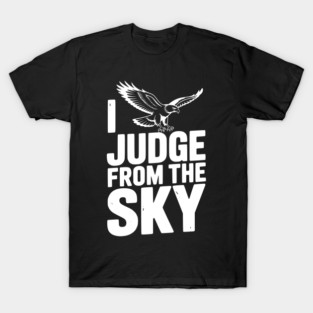 I Judge From the Sky T-Shirt