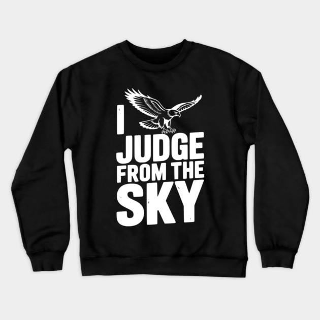 I Judge From the Sky Crewneck Sweatshirt by Frank Ring
