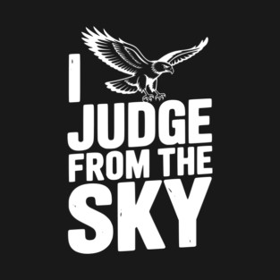 I Judge From the Sky T-Shirt