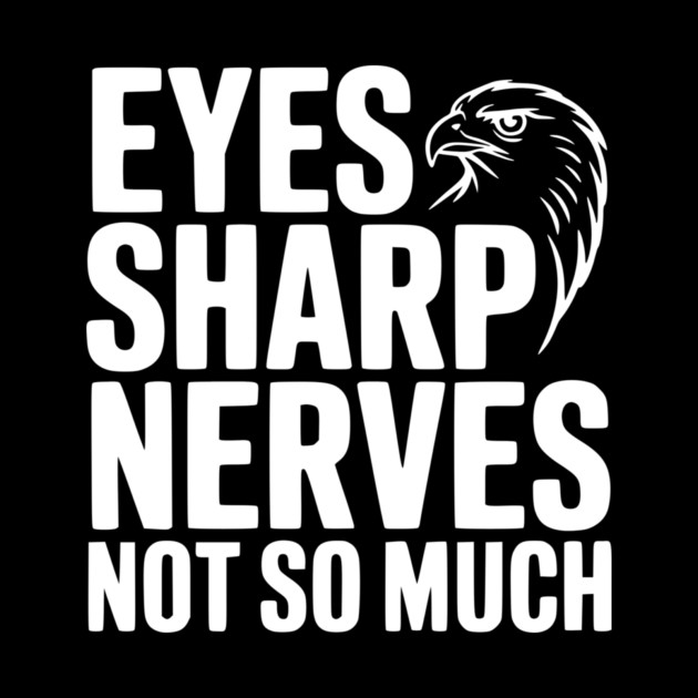 Eyes Sharp, Nerves Not So Much by Frank Ring