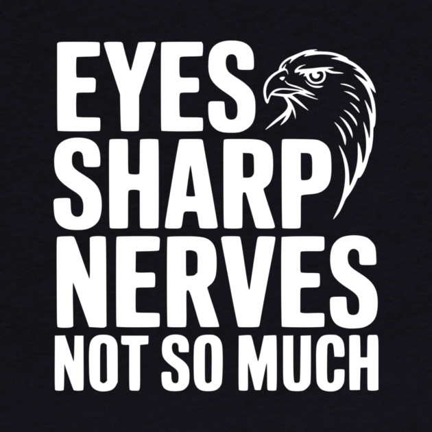 Eyes Sharp, Nerves Not So Much by Frank Ring