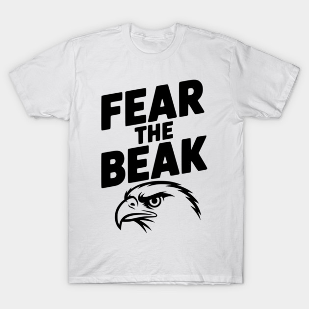 Fear the Beak T-Shirt by Frank Ring