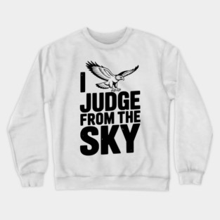 I Judge From the Sky Crewneck Sweatshirt