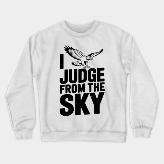 I Judge From the Sky Crewneck Sweatshirt by Frank Ring