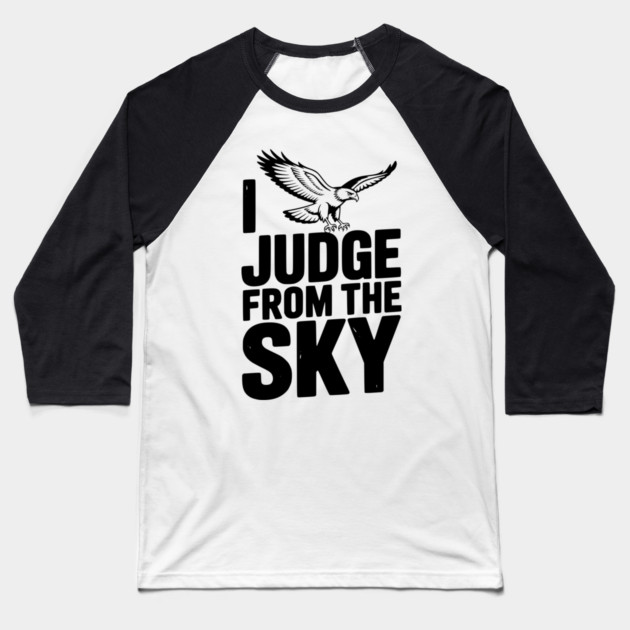 I Judge From the Sky Baseball T-Shirt by Frank Ring