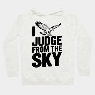 I Judge From the Sky Hoodie