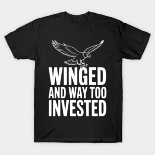 Winged and Way Too Invested T-Shirt