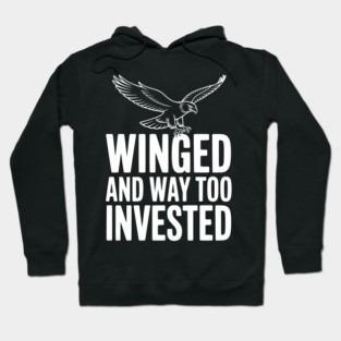 Winged and Way Too Invested Hoodie
