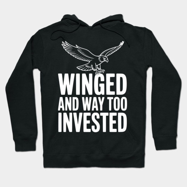 Winged and Way Too Invested Hoodie by Frank Ring