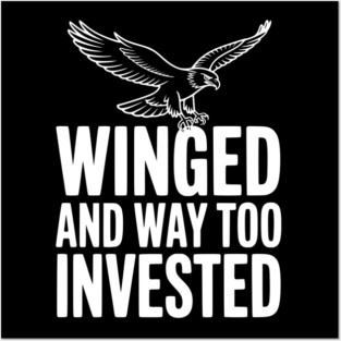 Winged and Way Too Invested Posters and Art
