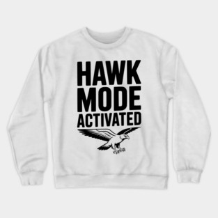 Hawk Mode Activated Crewneck Sweatshirt