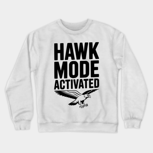 Hawk Mode Activated Crewneck Sweatshirt by Frank Ring