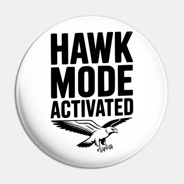 Hawk Mode Activated Pin by Frank Ring