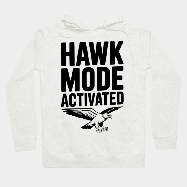 Hawk Mode Activated Hoodie by Frank Ring