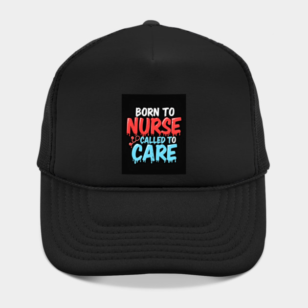 Born to Nurse Called to Care by dr_creative_designs