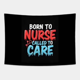 Born to Nurse Called to Care Tapestry