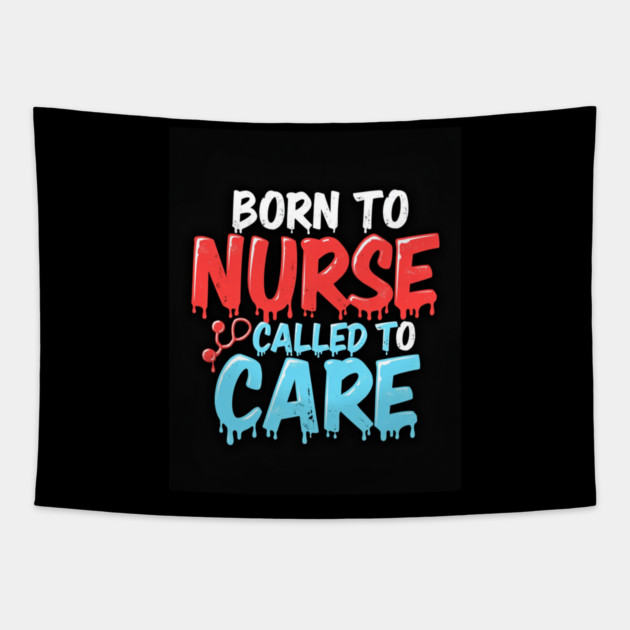 Born to Nurse Called to Care Tapestry by dr_creative_designs