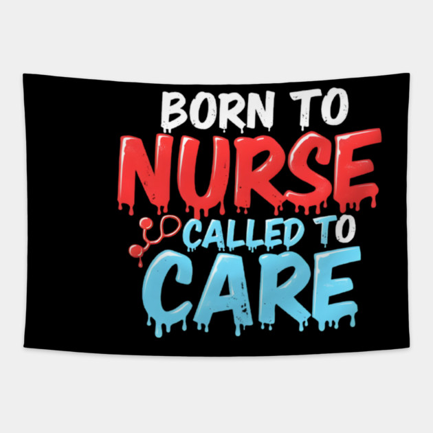 Born to Nurse Called to Care Tapestry by dr_creative_designs