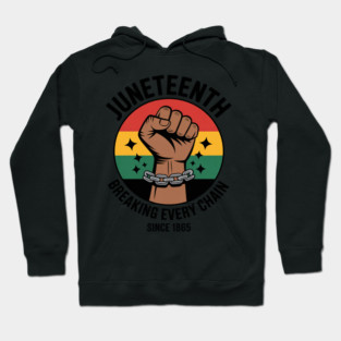 Breaking Every Chain Since 1865 Women Men Juneteenth Freedom Hoodie