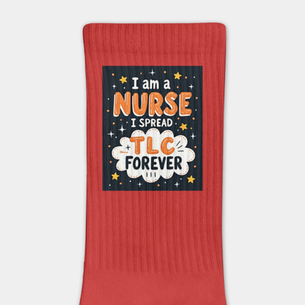 I Am A Nurse I Spread TLC Forever by dr_creative_designs