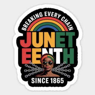 Juneteenth Breaking Every Chain Since 1865 Women Messy Bun Sticker