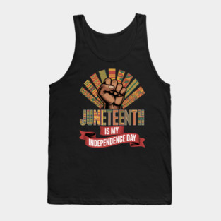 shop4ever® Juneteenth is My Independence Day June 19th 1865 Tank Top